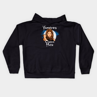 Vampires Gonna Hate Tv Series Vampire Slayer 90's Meme Kids Hoodie